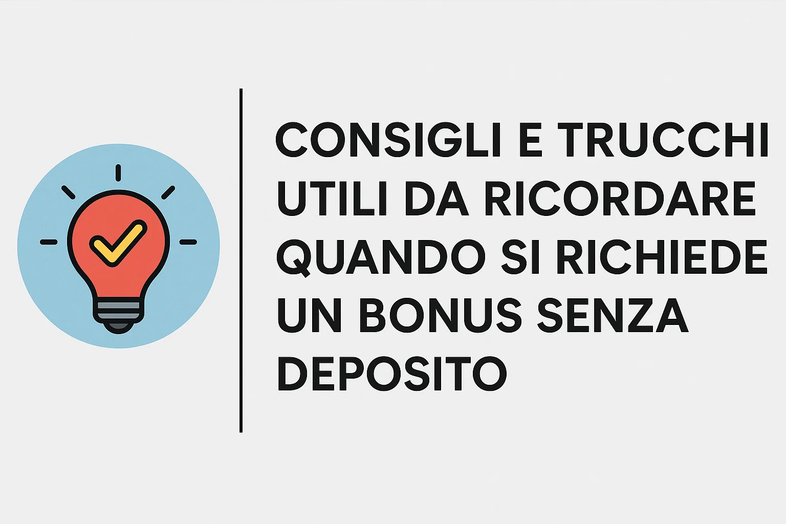 Consigli e Trucchi Utili da Ricordare Quando si Richiede un Bonus Senza Deposito